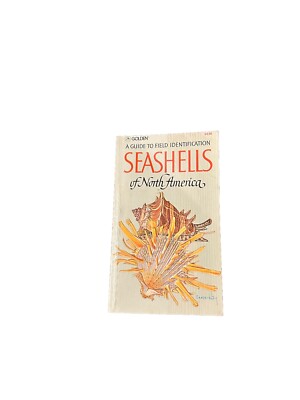 Seashells of North America : A Guide to Field Identification by R. Tucker Abbott