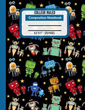 College Ruled Composition Notebook: Journal To Write In. Large Size Lined Notebo