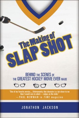The Making of Slap Shot: Behind the Scenes of the Greatest Hockey Movie - ha...