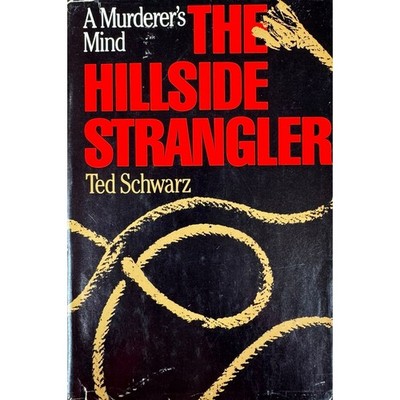 The Hillside Strangler by Ted Schwarz (Hardcover)