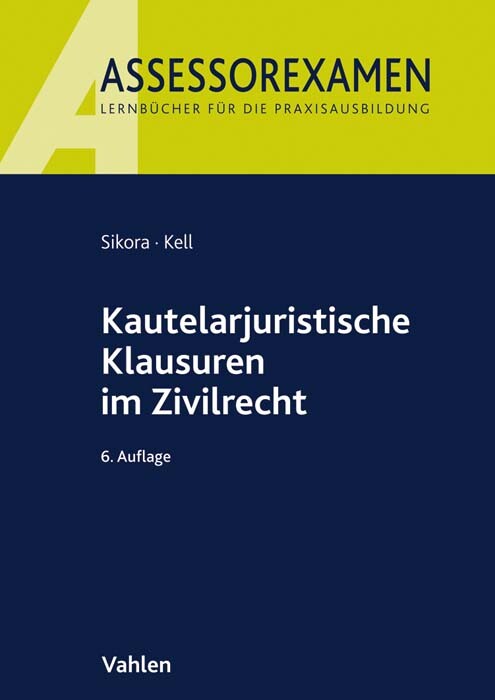 Thumbnail - Markus Sikora; Bernadette Kell / Kautelarjuristische Klausuren