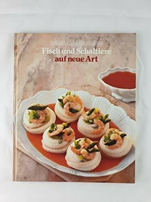 Vis en schelpdieren nieuwe stijl (Gezond koken) Buch -