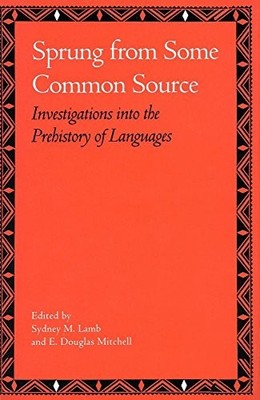 SPRUNG FROM SOME COMMON SOURCE: INVESTIGATIONS INTO THE By Sydney Lamb & E. VG