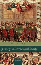 Legitimacy in International Society by Ian Clark: New