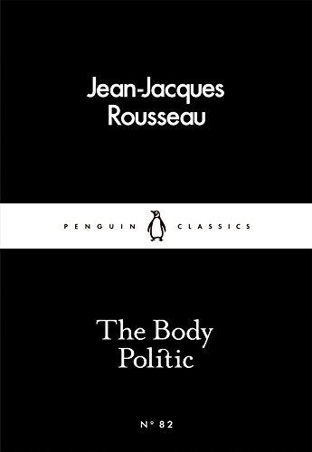 The Body Politic (Penguin Little Black Classics) - Rousseau, Jean-Jacques