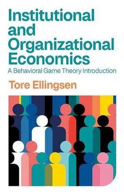 Institutionelle und organisatorische Ökonomie: Eine Einführung in die Verhaltensspieltheorie