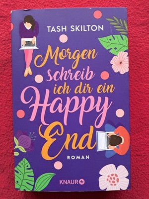 MORGEN schreib ich dir ein HAPPY END--spritzig mitreißend DATING-ROMAN-T.Skilton