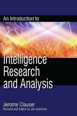 An Introduction to Intelligence Research and Analysis - 9780810861817