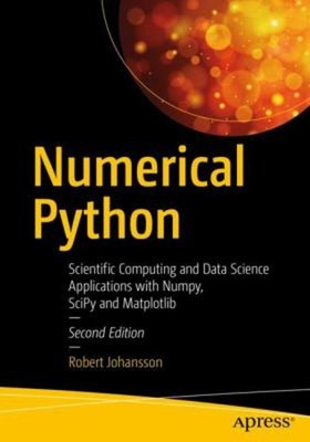 Numerical Python : Scientific Computing and Data Science Applicat
