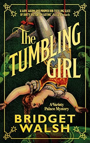 The Tumbling Girl: 1 (Variety Palace Mysteries) - Walsh, Bridget