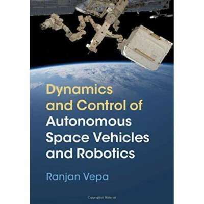 Dynamics and Control of Autonomous Space Vehicles and Robotics (engl. hardcover)