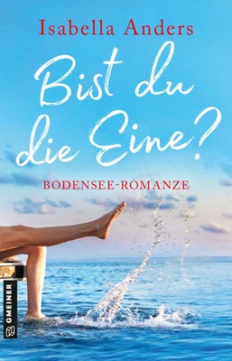 Bist du die Eine? | Bodensee-Romanze | Isabella Anders | Deutsch | Taschenbuch