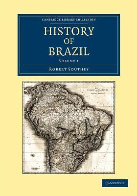 History of Brazil Southey Paperback Cambridge University Press Volume 1