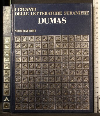 I GIGANTI DELLE LETTERATURE STRANIERE. DUMAS. DE LAMAZE, RIZZONI. MONDADORI.