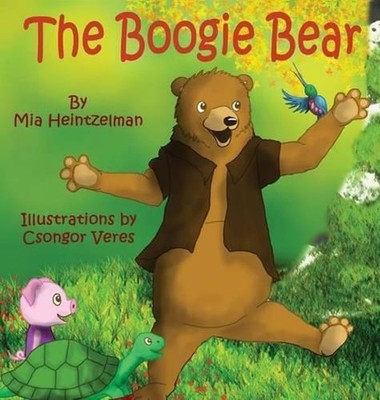 The Boogie Bear by Mia L. Heintzelman (English) Hardcover Book