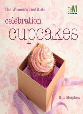 Women's Institute: Celebration Cupcakes,Kim Morphew