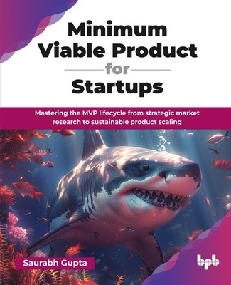 Minimum Viable Product for Startups: Mastering , Gupta, Gupta,..