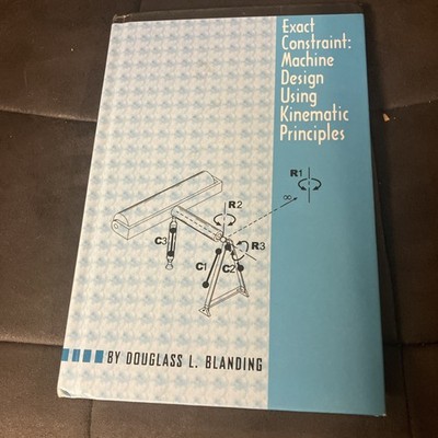 Exact Constraint: Machine Design Using Kinematic Processing