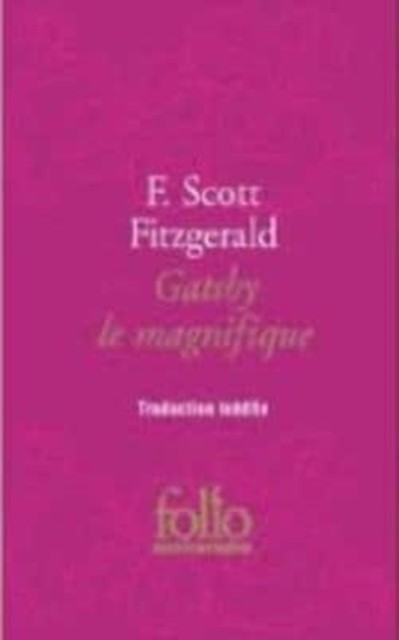 Gatsby le magnifique by F Scott Fitzgerald (Paperback Book)