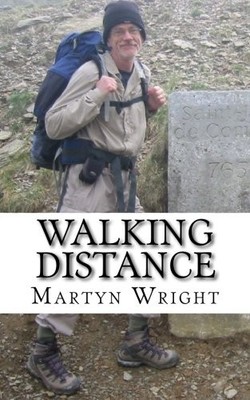 Walking Distance: From Here to Santiago,Martyn Wright