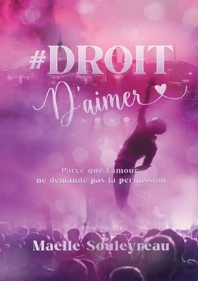 #Droit d'aimer: Parce que l'Amour ne demande pas la permission by Ma?lle Souleyr