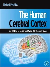 The Human Cerebral Cortex - 9780123869388