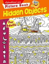 Hidden Objects Picture Book For Adults: Seek and Find Puzzles Game with 25 Pictu