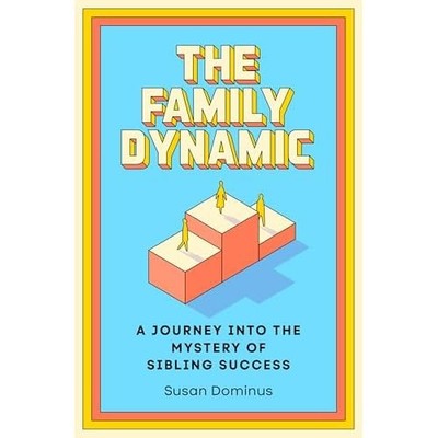 Family Dynamic : a Journey Into the Mystery of Sibling  -  NEW Susan Dominus 202