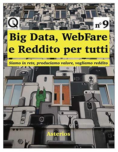 9788893131100 Big data, webfare e reddito per tutti. Siamo in re...liamo reddito