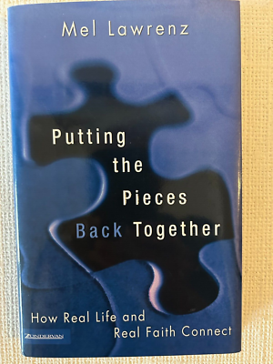 #ad Putting the Pieces Back Together; How Real Life and Real Faith Connect; Lawrenz $12.50