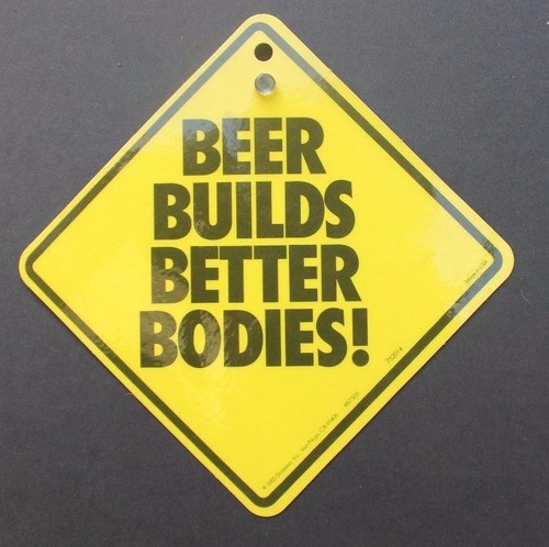 Vtg 1985 "Beer Builds Better Bodies" Funny Humor Suction Cup Car Decal Sign