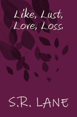 Like, Lust, Love, Loss.: Volume 1 (Book One) 9781500222734 Fast Free Shipping-,