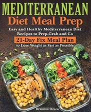 Mediterranean Diet Meal Prep: Easy and Healthy Mediterranean Diet Recipes - GOOD