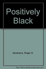 Positively Black Hardcover Roger D. Abrahams