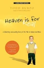 Heaven is for Real A Little Boy's Astounding Story of His Trip to Heaven and Bac