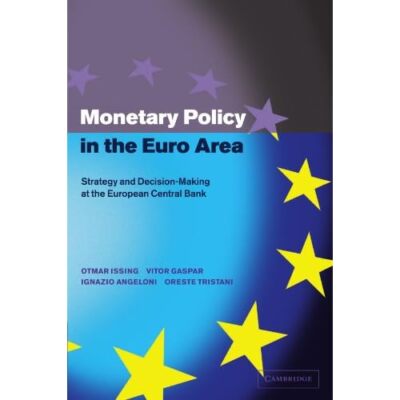 Monetary Policy Euro Area Strategy Decision-Making at European Ce  9780521788885
