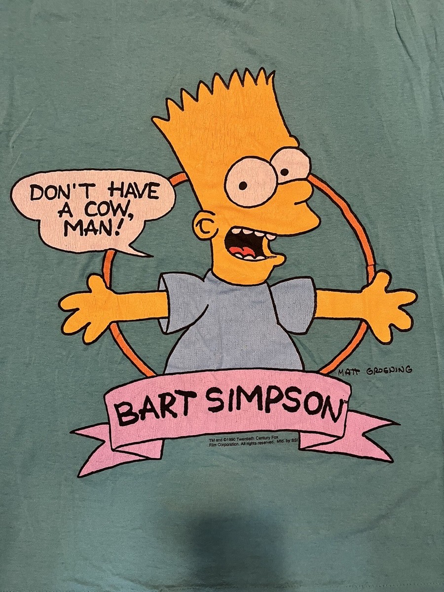 Bart Simpson Dont Have A Cow Man