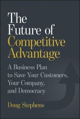 Doug Stephens The Future of Competitive Advantage (Hardback)