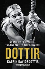 Dottir : My Journey to Becoming a Two-Time CrossFit Games Champio