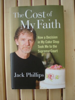 Cost of My Faith : How a Decision in My Cake Shop Took Me to the Supreme Cour...