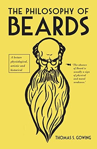 The Philosophy of Beards,Thomas S. Gowing
