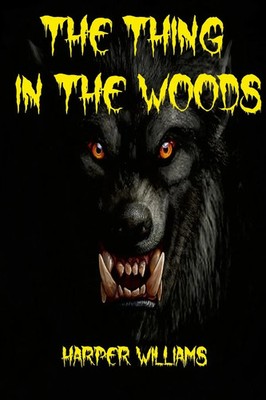 The Thing in the Woods Harper Williams Taschenbuch Kartoniert / Broschiert 2022