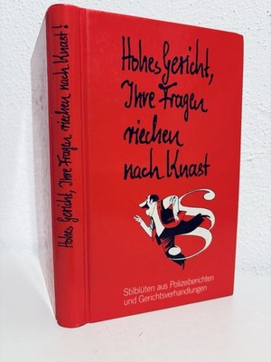 Hohes Gericht, Ihre Fragen riechen nach Knast! : Stilb aus Polizeiberichten k17