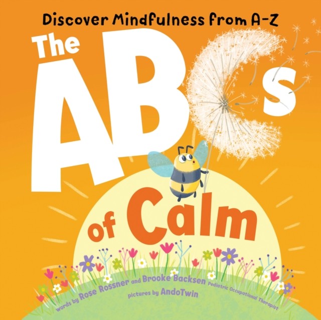ABCs of Calm: Discover Mindfulness from A-Z by Rose Rossner BOARD BOOK