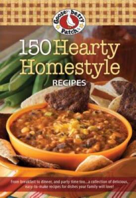 150 Hearty Homestyle Recipes - Paperback By Gooseberry Patch - GOOD