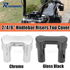 2/4/6" Tall Handlebar Risers Top Clamp For Harley Dyna Softail Road Glide King