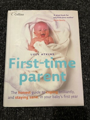 First-Time Parent by Atkins, Lucy Hardback Book Very Good 9780007207558  UK