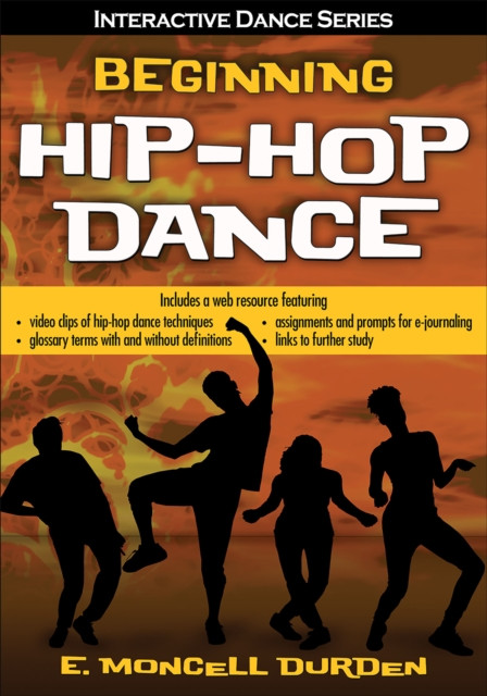 Beginning Hip-Hop Dance with Web Resource by E Moncell Durden (Paperback Book)
