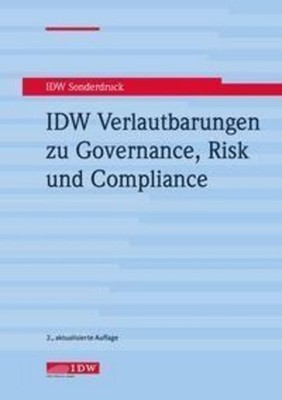 IDW Verlautbarungen zu Governance, Risk und Compliance Institut der Wirtschaftsp