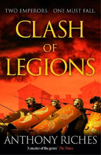 Anthony Riches Clash of Legions (Copertina rigida) Empire series